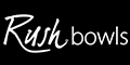 Rush Bowls